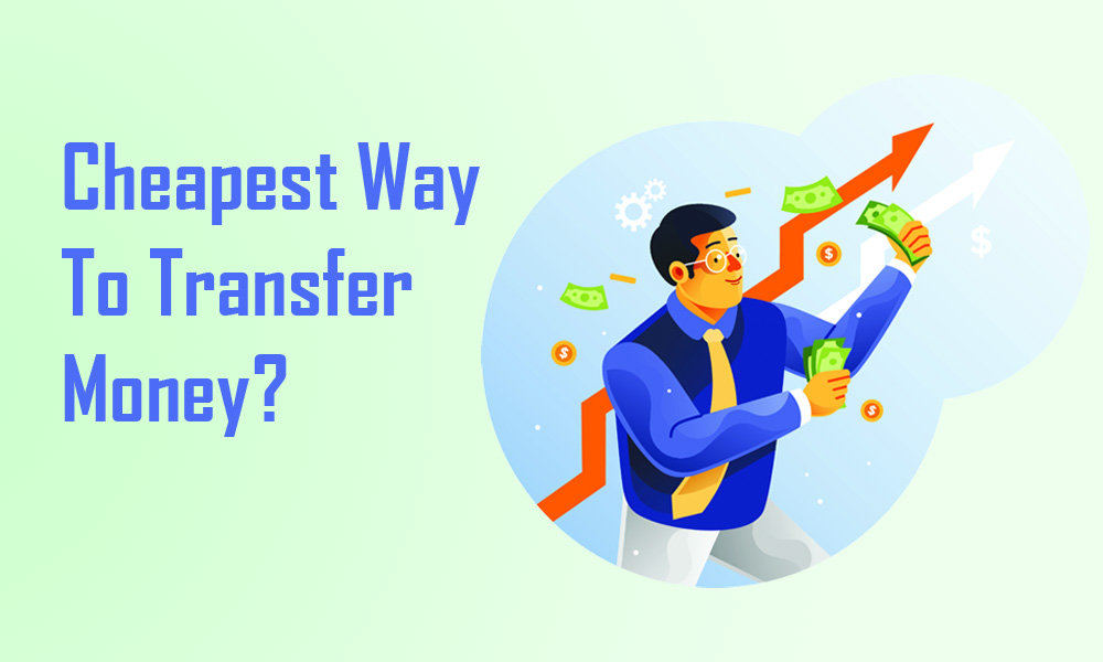 cheapest way to transfer money