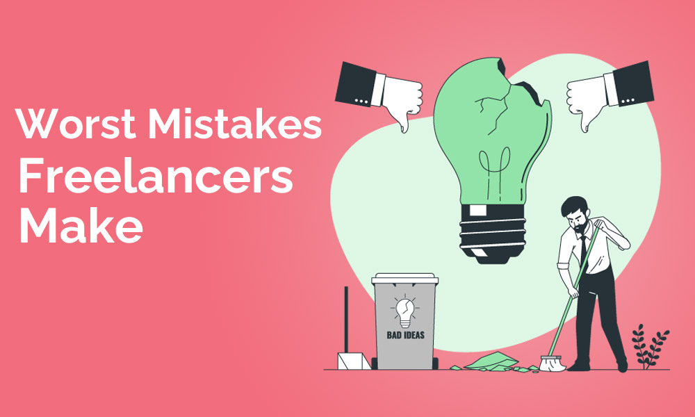 worst freelance mistakes