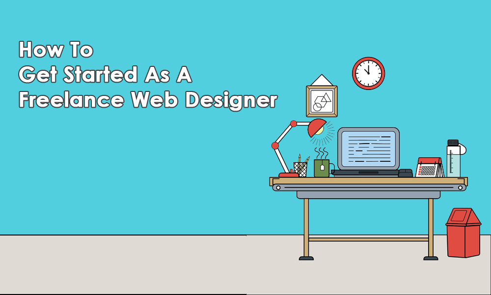 how to get started as freelance web designer